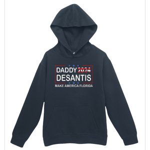 Daddy 2024 Desantis Make America Florida Desantis 2024 Urban Pullover Hoodie