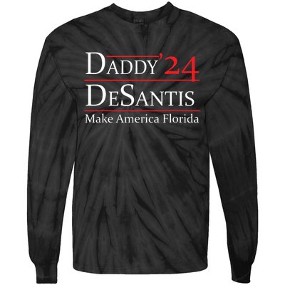 Daddy 2024 Desantis Make America Florida Tie-Dye Long Sleeve Shirt