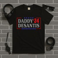 Daddy 2024 Desantis Make America Florida T-Shirt