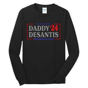 Daddy 2024 Desantis Make America Florida Tall Long Sleeve T-Shirt