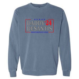 Daddy 2024 Desantis Make America Florida Garment-Dyed Sweatshirt