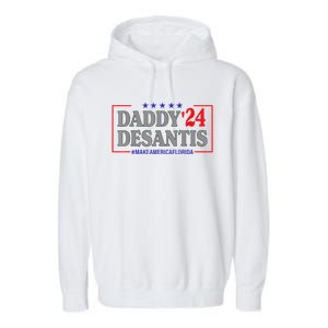 Daddy 2024 Desantis Make America Florida Garment-Dyed Fleece Hoodie