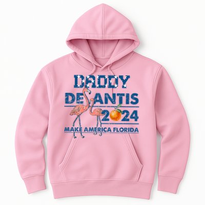Daddy 2024 Desantis Make America Florida Flamingo And Orange Hoodie