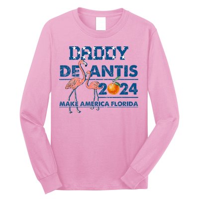 Daddy 2024 Desantis Make America Florida Flamingo And Orange Long Sleeve Shirt