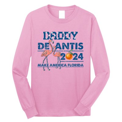 Daddy 2024 Desantis Make America Florida Flamingo And Orange Long Sleeve Shirt