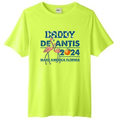 Daddy 2024 Desantis Make America Florida Flamingo And Orange Tall Fusion ChromaSoft Performance T-Shirt