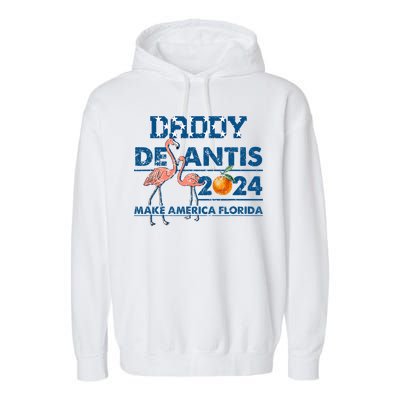 Daddy 2024 Desantis Make America Florida Flamingo And Orange Garment-Dyed Fleece Hoodie