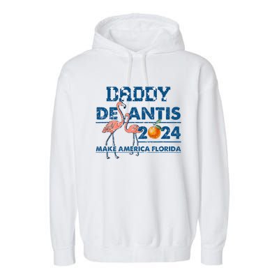 Daddy 2024 Desantis Make America Florida Flamingo And Orange Garment-Dyed Fleece Hoodie