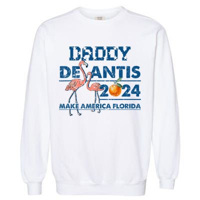 Daddy 2024 Desantis Make America Florida Flamingo And Orange Garment-Dyed Sweatshirt