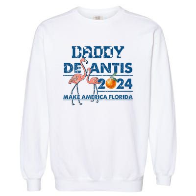 Daddy 2024 Desantis Make America Florida Flamingo And Orange Garment-Dyed Sweatshirt