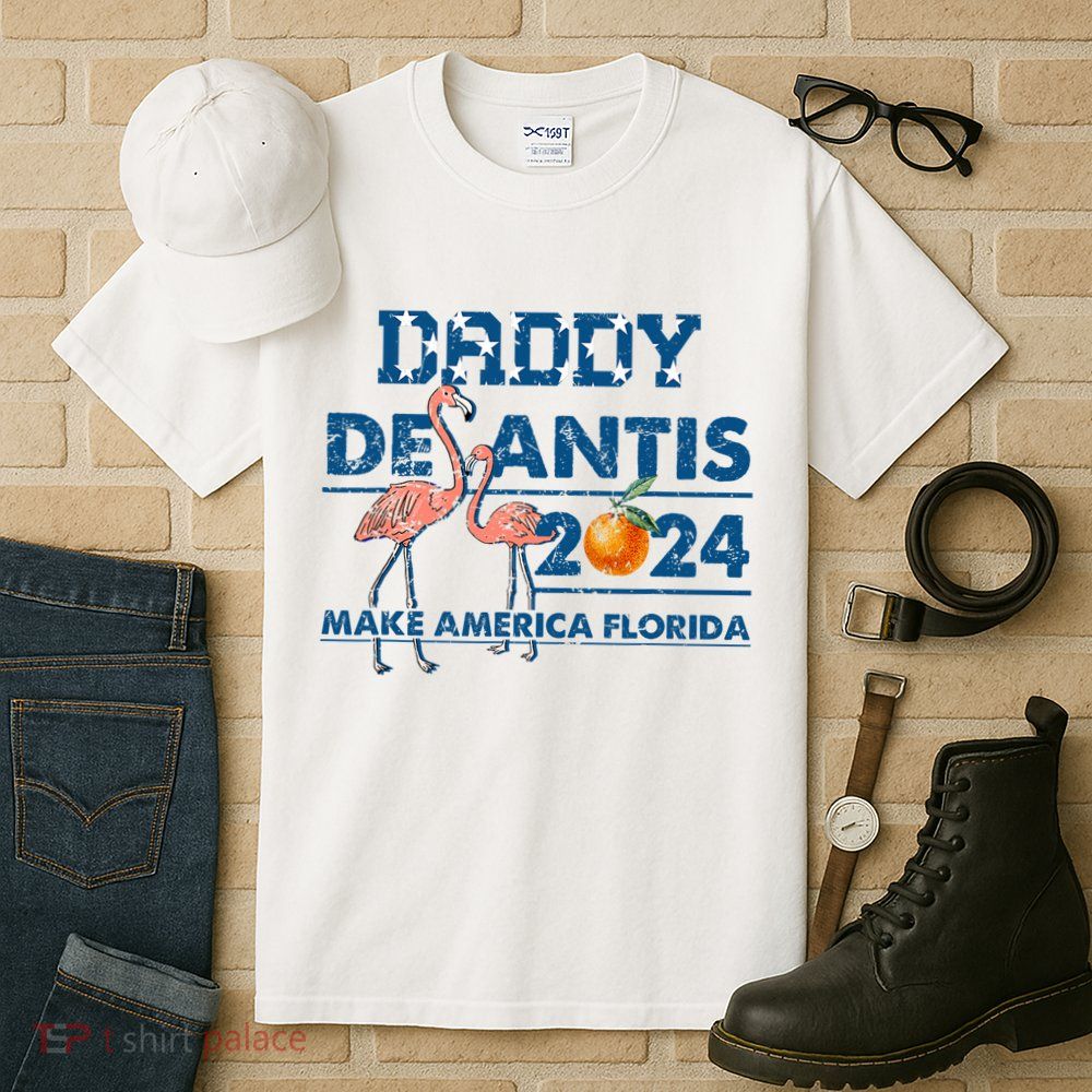 Daddy 2024 Desantis Make America Florida Flamingo And Orange Tall T-Shirt