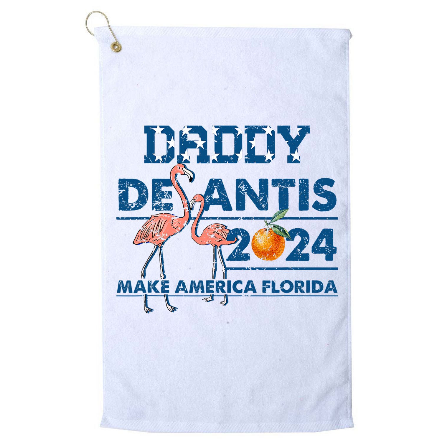 Daddy 2024 Desantis Make America Florida Flamingo And Orange Golf Towel