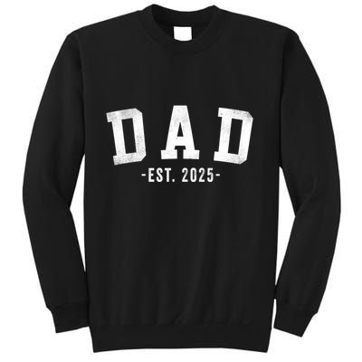 Dad 2025 Dad To Be New Dad Gifts Classic Bold Font Sweatshirt