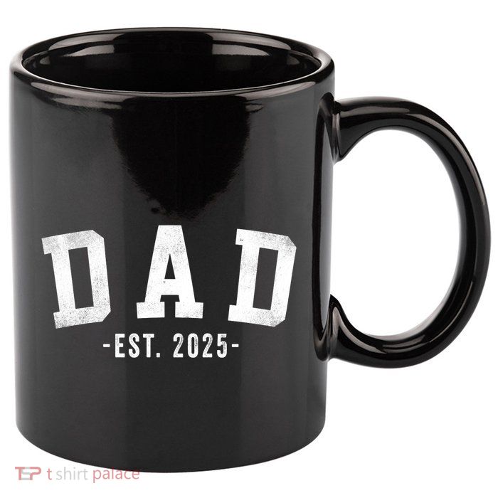 Dad 2025 Dad To Be New Dad Gifts Classic Bold Font 11oz C Handle Ceramic Mug