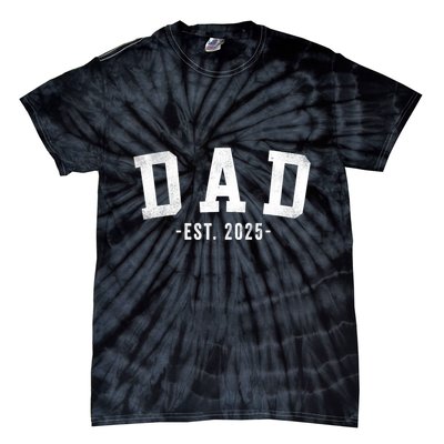Dad 2025 Dad To Be New Dad Gifts Classic Bold Font Tie-Dye T-Shirt