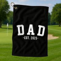 Dad 2025 Dad To Be New Dad Gifts Classic Bold Font Golf Towel