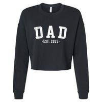 Dad 2025 Dad To Be New Dad Gifts Classic Bold Font Cropped Pullover Crew