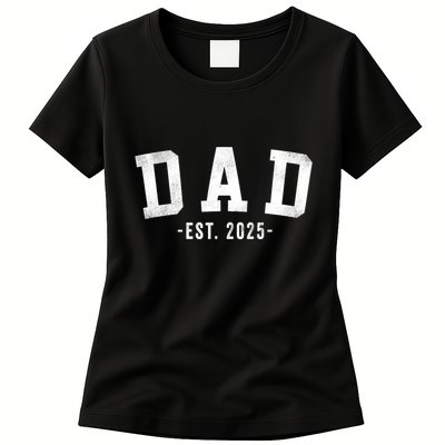 Dad 2025 Dad To Be New Dad Gifts Classic Bold Font Womens T-Shirt