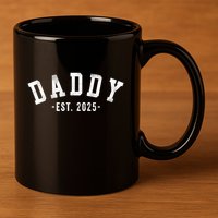 Daddy 2025 Daddy To Be New Daddy Gifts Classic Bold Font 11oz C Handle Ceramic Mug