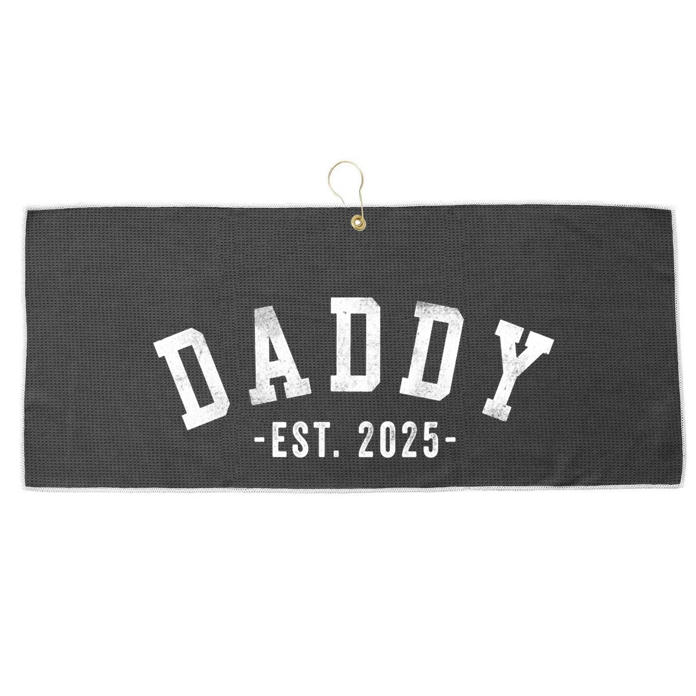Daddy 2025 Daddy To Be New Daddy Gifts Classic Bold Font Large Microfiber Waffle Golf Towel