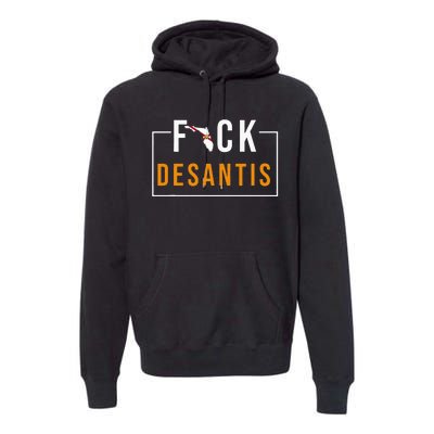 Desantis 2024 Florida Flag Anti Ron Desantis 2024 Sucks Premium Hoodie