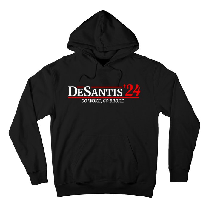 Desantis 2024 Go Woke Go Broke Pro Republican Political Hoodie