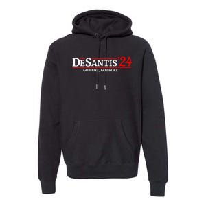 Desantis 2024 Go Woke Go Broke Pro Republican Political Premium Hoodie