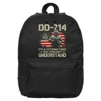 DD 214 Its A Veteran Thing You Wouldnt Understand DD 214 16 in Basic Backpack