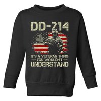 DD 214 Its A Veteran Thing You Wouldnt Understand DD 214 Toddler Sweatshirt