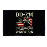 DD 214 Its A Veteran Thing You Wouldnt Understand DD 214 Microfiber Hand Towel