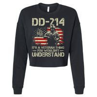DD 214 Its A Veteran Thing You Wouldnt Understand DD 214 Cropped Pullover Crew