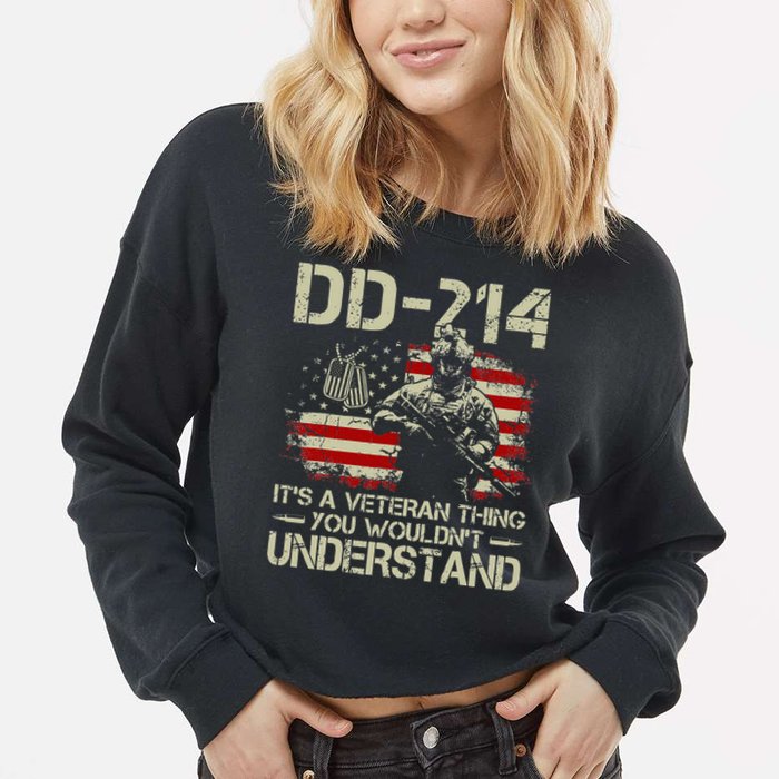 DD 214 Its A Veteran Thing You Wouldnt Understand DD 214 Cropped Pullover Crew