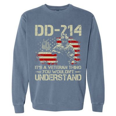 DD 214 Its A Veteran Thing You Wouldnt Understand DD 214 Garment-Dyed Sweatshirt