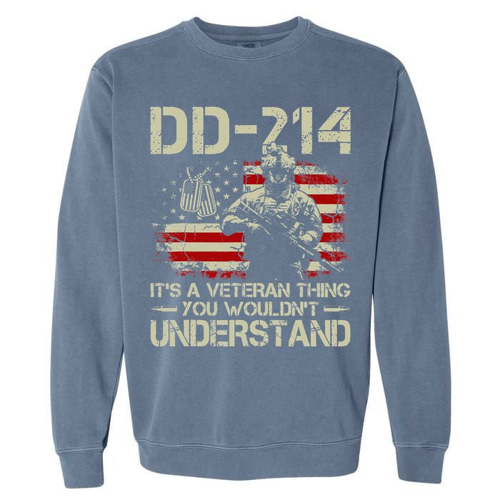 DD 214 Its A Veteran Thing You Wouldnt Understand DD 214 Garment-Dyed Sweatshirt