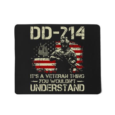 DD 214 Its A Veteran Thing You Wouldnt Understand DD 214 Mousepad