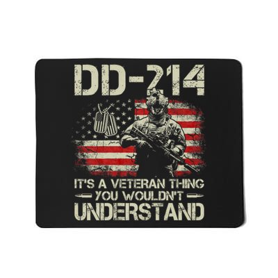 Dd 214 Its A Veteran Thing You Wouldnt Understand Dd 214 Mousepad