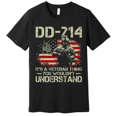 DD 214 Its A Veteran Thing You Wouldnt Understand DD 214 Premium T-Shirt
