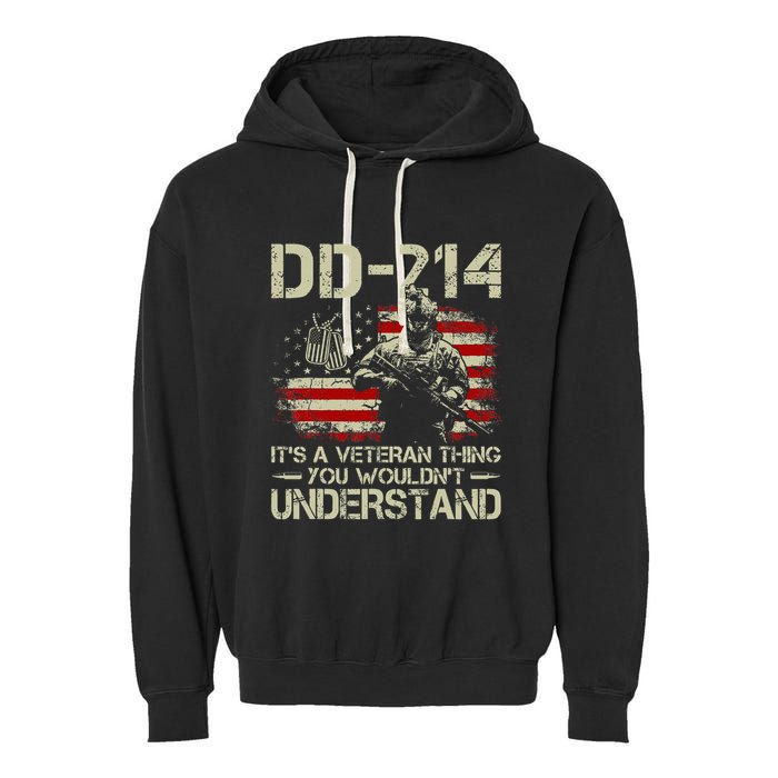 Dd 214 ItS A Veteran Thing You WouldnT Understand Dd 214 Garment-Dyed Fleece Hoodie