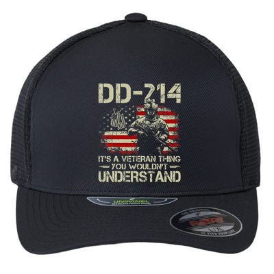 Dd 214 ItS A Veteran Thing You WouldnT Understand Dd 214 Flexfit Unipanel Trucker Cap