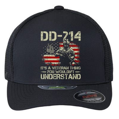 Dd 214 ItS A Veteran Thing You WouldnT Understand Dd 214 Flexfit Unipanel Trucker Cap