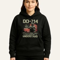 Dd 214 ItS A Veteran Thing You WouldnT Understand Dd 214 Hoodie