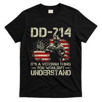 Dd 214 ItS A Veteran Thing You WouldnT Understand Dd 214 T-Shirt