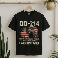 Dd 214 ItS A Veteran Thing You WouldnT Understand Dd 214 T-Shirt