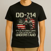 Dd 214 ItS A Veteran Thing You WouldnT Understand Dd 214 T-Shirt