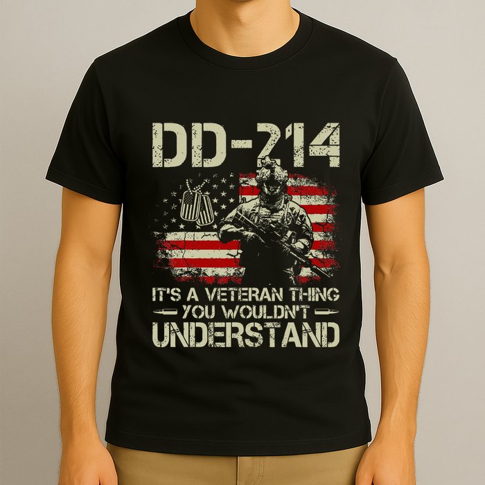 Dd 214 ItS A Veteran Thing You WouldnT Understand Dd 214 T-Shirt