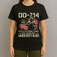 Dd 214 ItS A Veteran Thing You WouldnT Understand Dd 214 T-Shirt