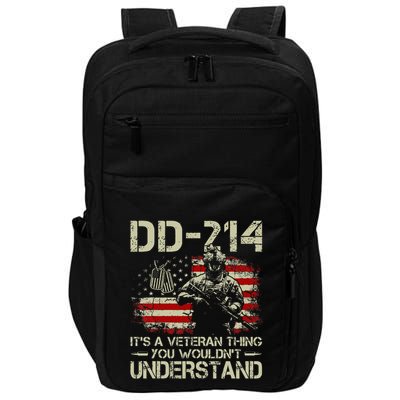 Dd 214 ItS A Veteran Thing You WouldnT Understand Dd 214 Impact Tech Backpack