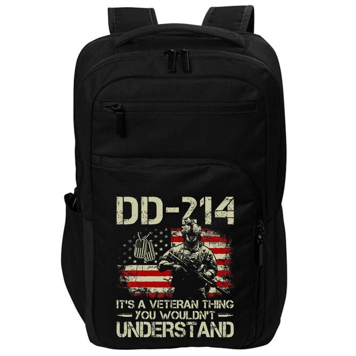 Dd 214 ItS A Veteran Thing You WouldnT Understand Dd 214 Impact Tech Backpack