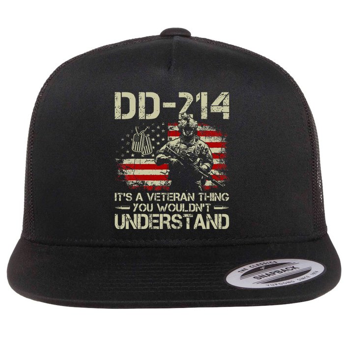 Dd 214 ItS A Veteran Thing You WouldnT Understand Dd 214 Flat Bill Trucker Hat