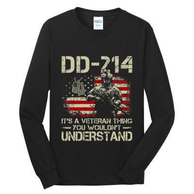 Dd 214 ItS A Veteran Thing You WouldnT Understand Dd 214 Tall Long Sleeve T-Shirt